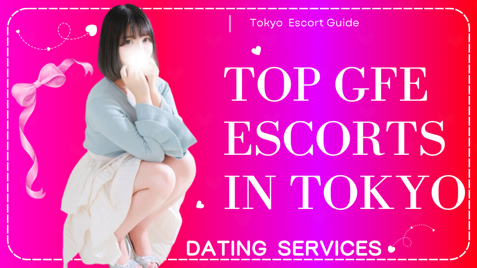 TOP GFE Escorts in Tokyo